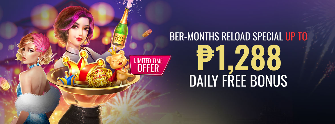 BER-Months Special up to 1,288 PHP Daily Free Bonus BER-Months Special up to 1,288 PHP Daily Free Bonus